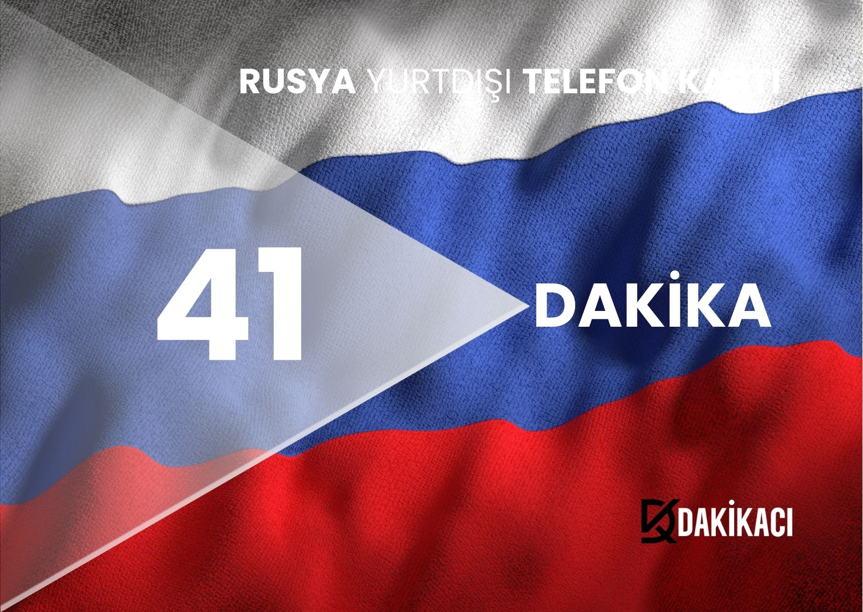 RUSYA YURTDIŞI 41 DAKİKA PAKETİ